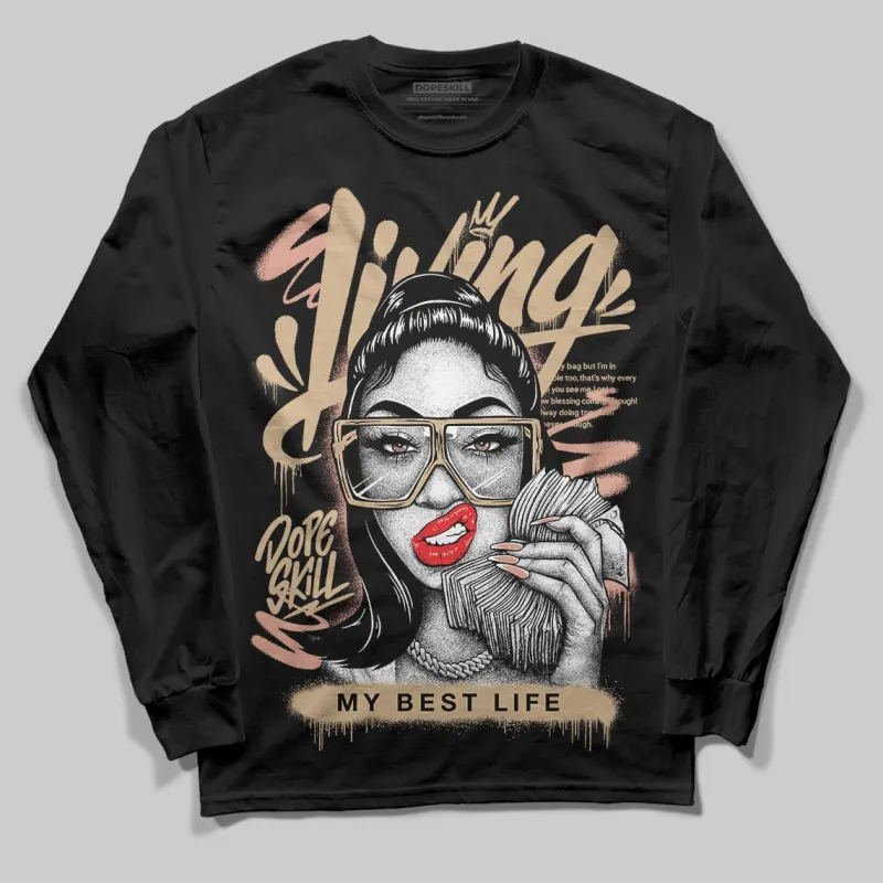 TAN Collection DopeSkill Long Sleeve T-Shirt Living My Best Life Graphic sold by DopeSkill