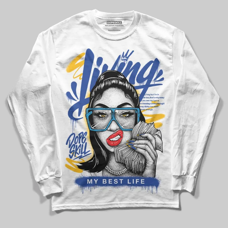 Royal Blue Collection DopeSkill Long Sleeve T-Shirt Living My Best Life Graphic sold by DopeSkill