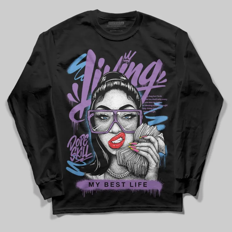 PURPLE Collection DopeSkill Long Sleeve T-Shirt Living My Best Life Graphic sold by DopeSkill