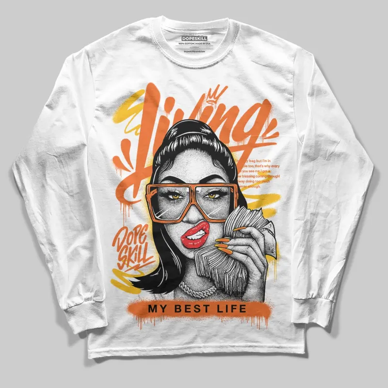 Orange Black White DopeSkill Long Sleeve T-Shirt Living My Best Life Graphic sold by DopeSkill