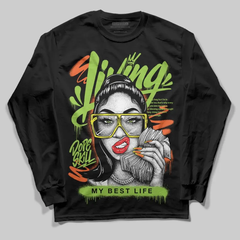 Neon Green Collection DopeSkill Long Sleeve T-Shirt Living My Best Life Graphic sold by DopeSkill