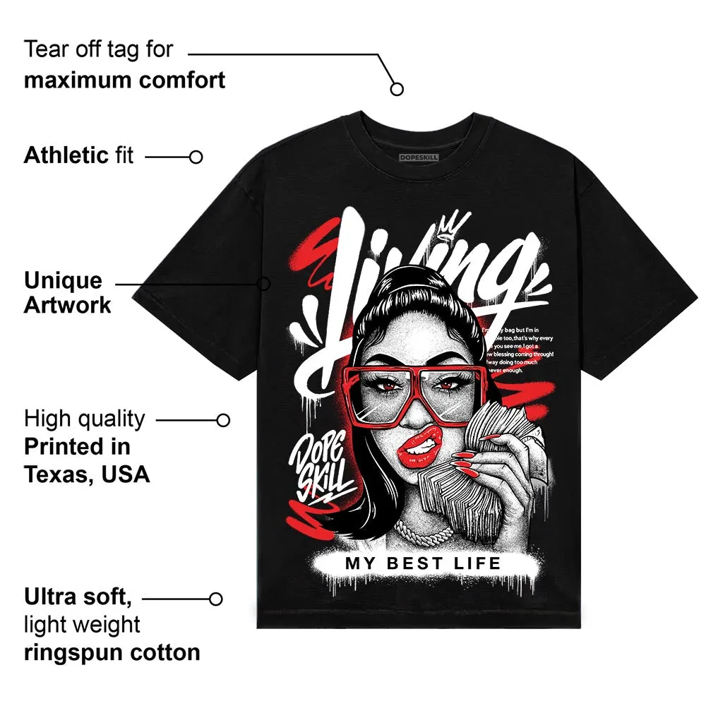 Black and White Collection DopeSkill T-Shirt Living My Best Life Graphic sold by DopeSkill product image thumbnail 2