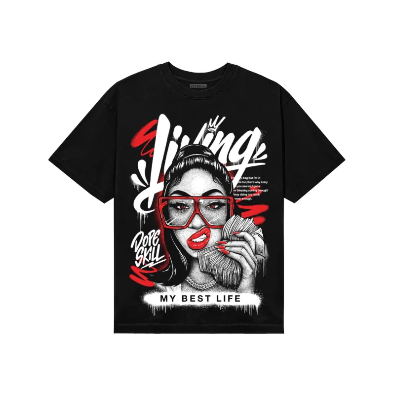 Black and White Collection DopeSkill T-Shirt Living My Best Life Graphic sold by DopeSkill