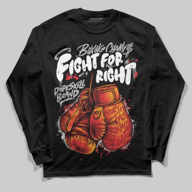 Black and White Collection DopeSkill Long Sleeve T-Shirt Fight For Right Graphic sold by DopeSkill