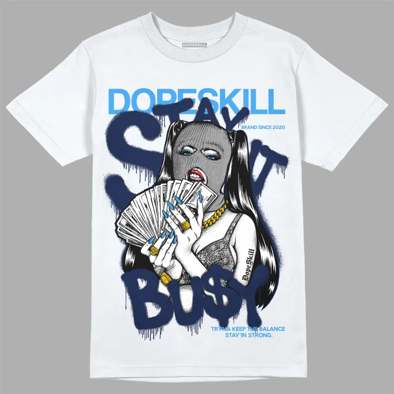 Midnight Navy 3s DopeSkill T-Shirt Stay It Busy Graphic made by DopeSkill