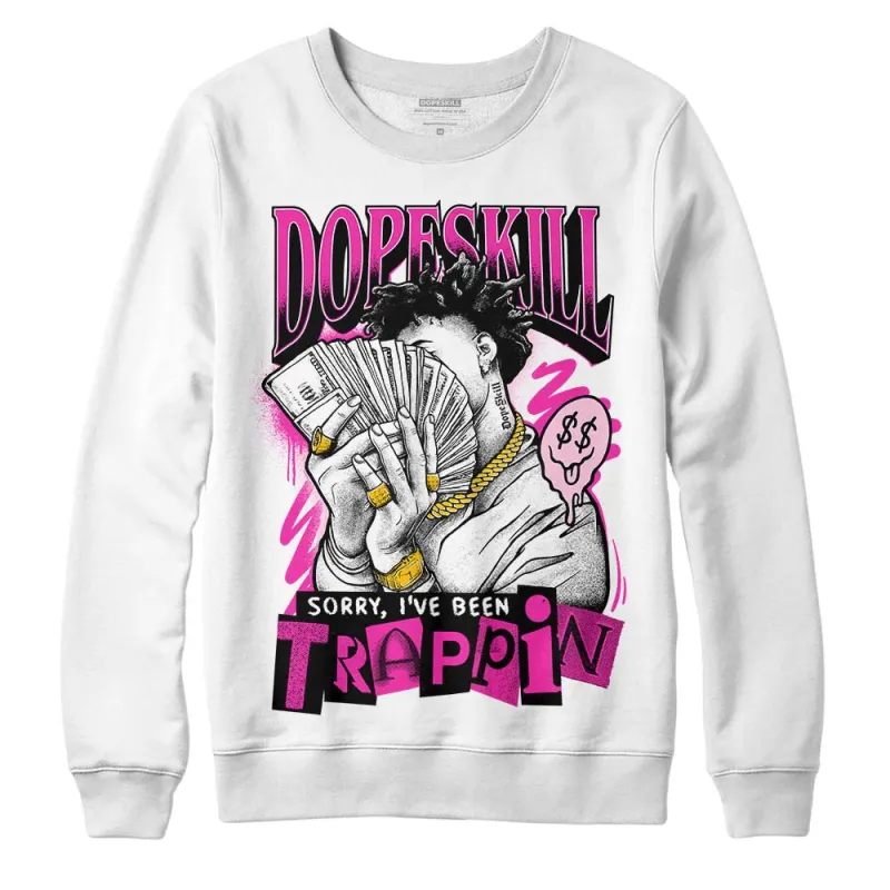 Pink Collection DopeSkill Sweatshirt Sorry I've Been Trappin Graphic sold by DopeSkill