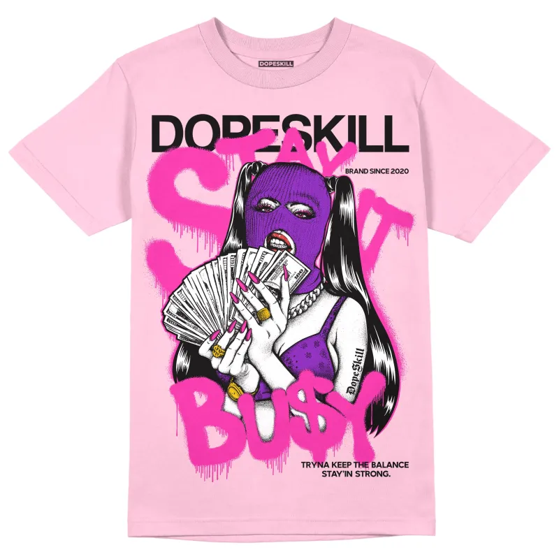 Pink Collection DopeSkill Pink T-shirt Stay It Busy Graphic sold by DopeSkill