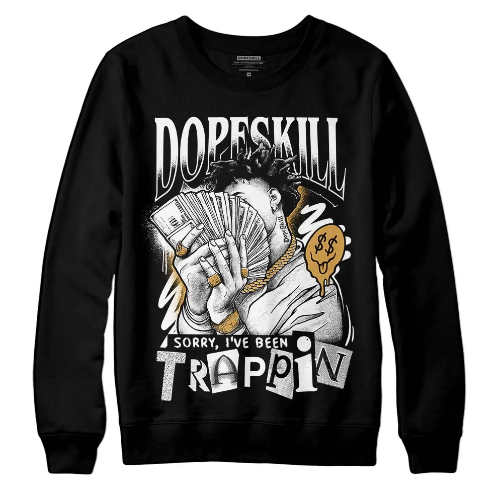 Gratitude 11s DopeSkill Sweatshirt Sorry I've Been Trappin Graphic sold by DopeSkill product image thumbnail 2