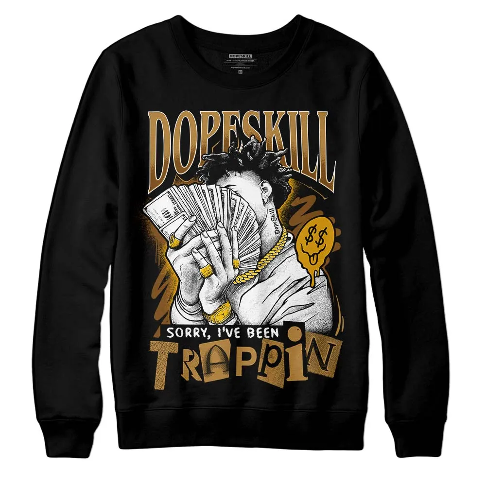 Wheat 13s DopeSkill Sweatshirt Sorry I've Been Trappin Graphic sold by DopeSkill product image thumbnail 2