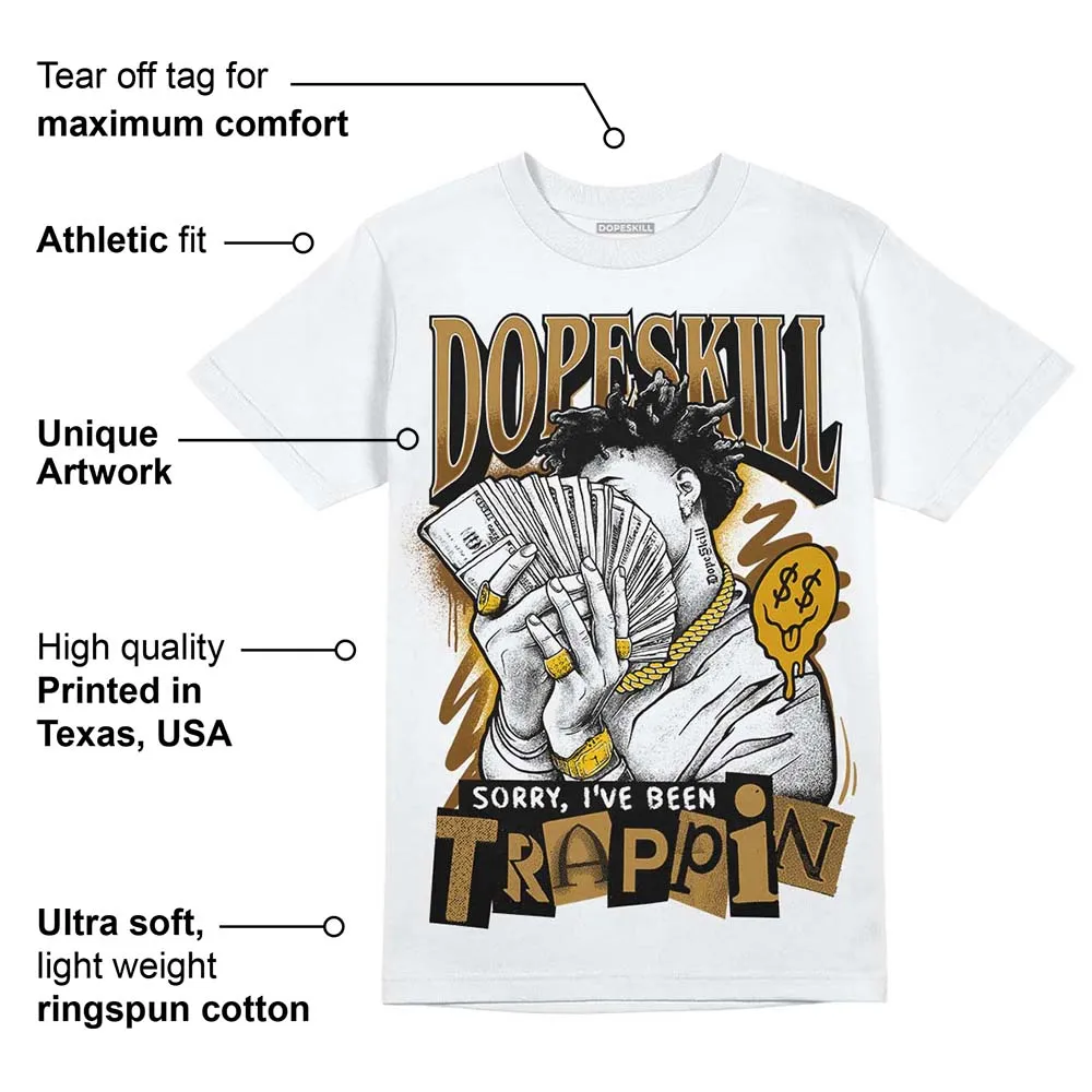 Wheat 13s DopeSkill T-Shirt Sorry I've Been Trappin Graphic sold by DopeSkill product image thumbnail 3