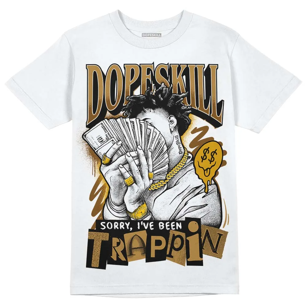 Wheat 13s DopeSkill T-Shirt Sorry I've Been Trappin Graphic sold by DopeSkill