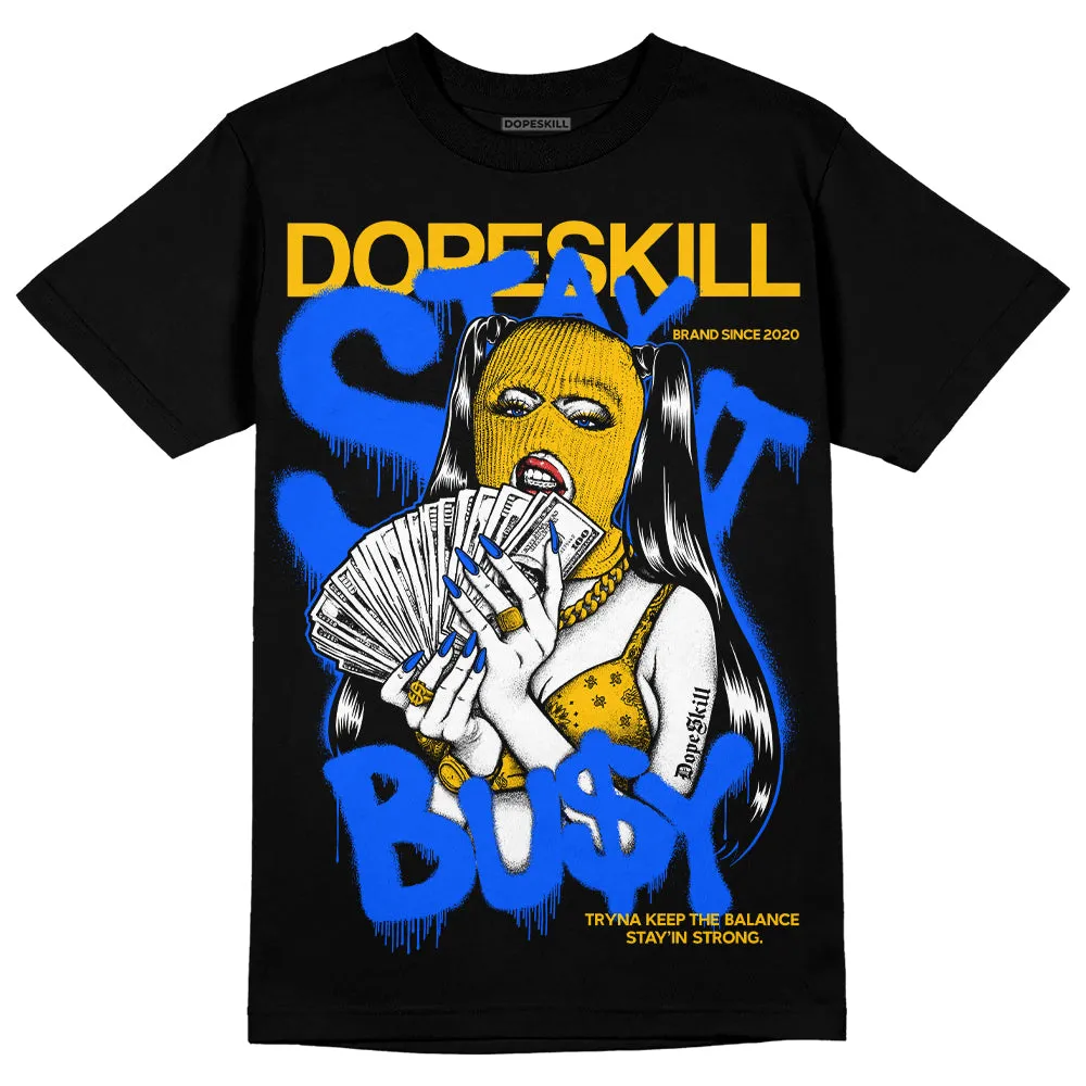 Royal Blue Collection DopeSkill T-Shirt Stay It Busy Graphic sold by DopeSkill product image thumbnail 2