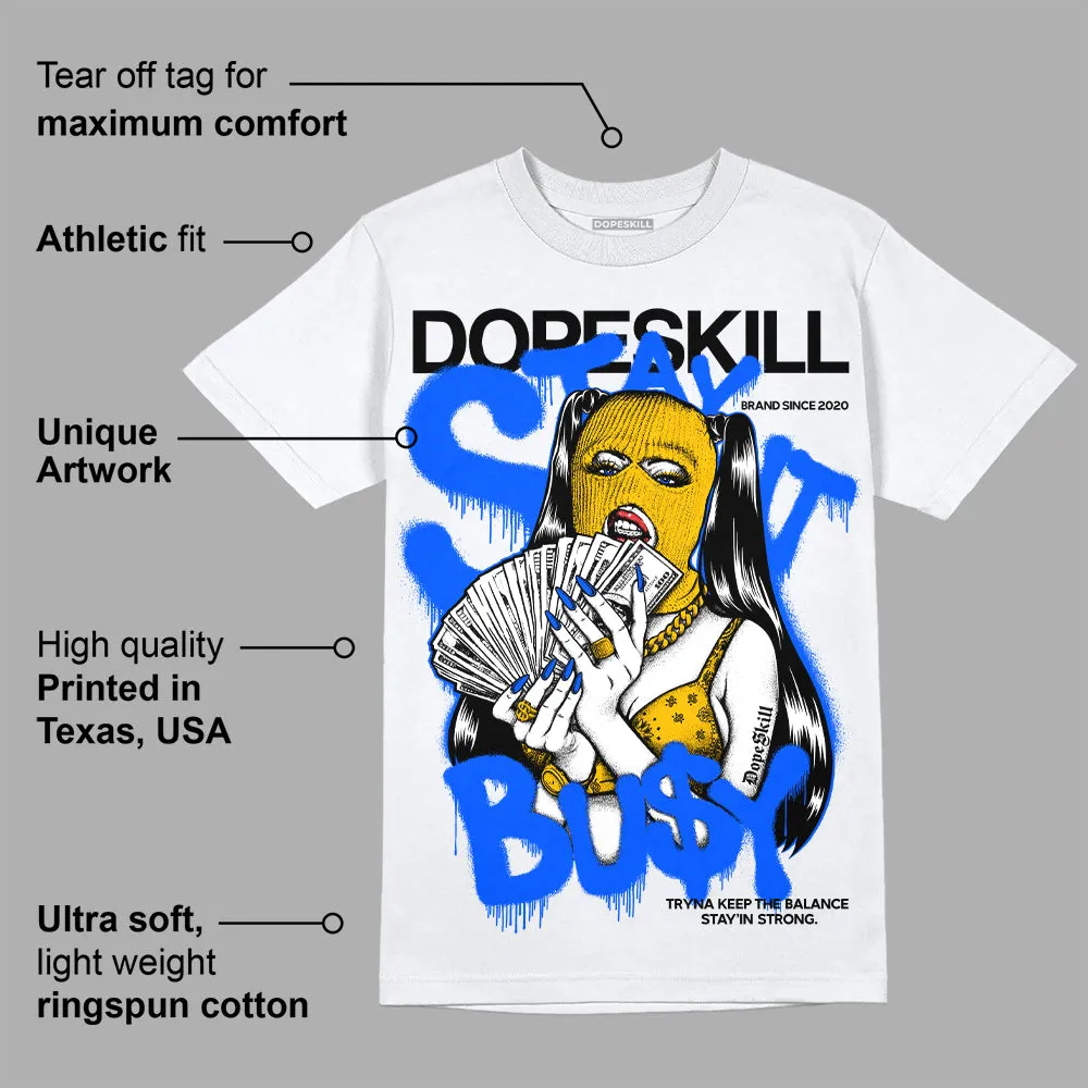 Royal Blue Collection DopeSkill T-Shirt Stay It Busy Graphic sold by DopeSkill product image thumbnail 3