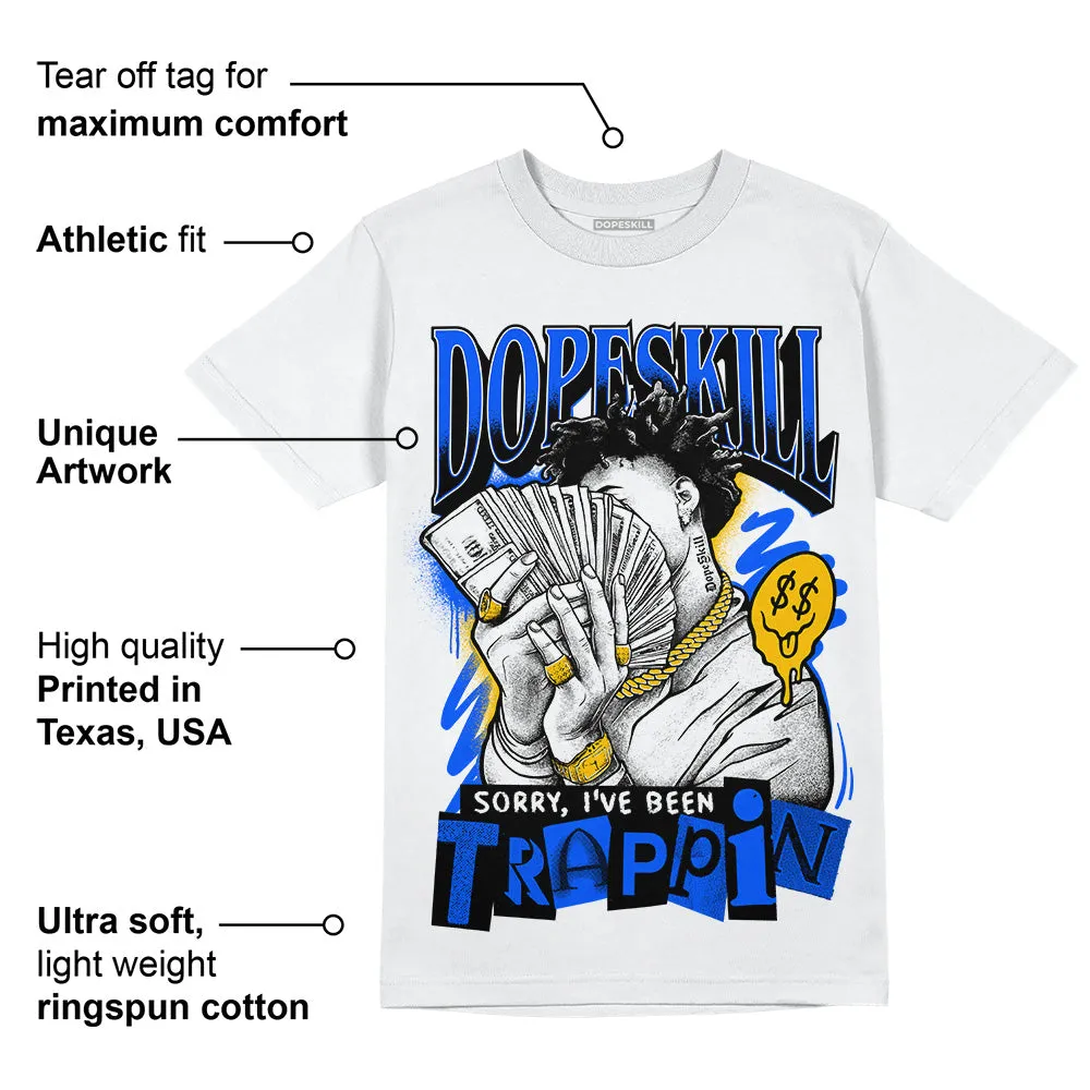 Royal Blue Collection DopeSkill T-Shirt Sorry I've Been Trappin Graphic sold by DopeSkill product image thumbnail 3