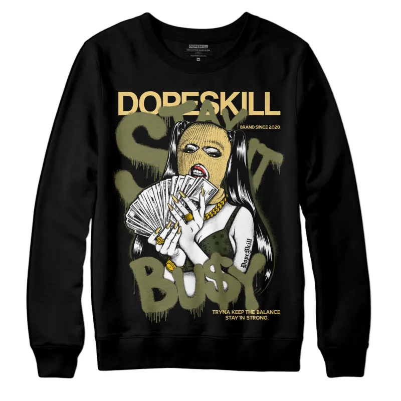 Craft Olive 4s DopeSkill Sweatshirt Stay It Busy Graphic sold by DopeSkill