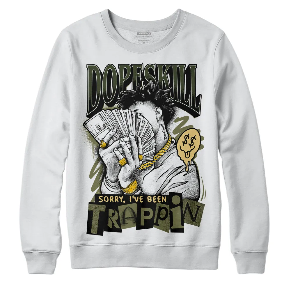 Craft Olive 4s DopeSkill Sweatshirt Sorry I've Been Trappin Graphic sold by DopeSkill product image thumbnail 2