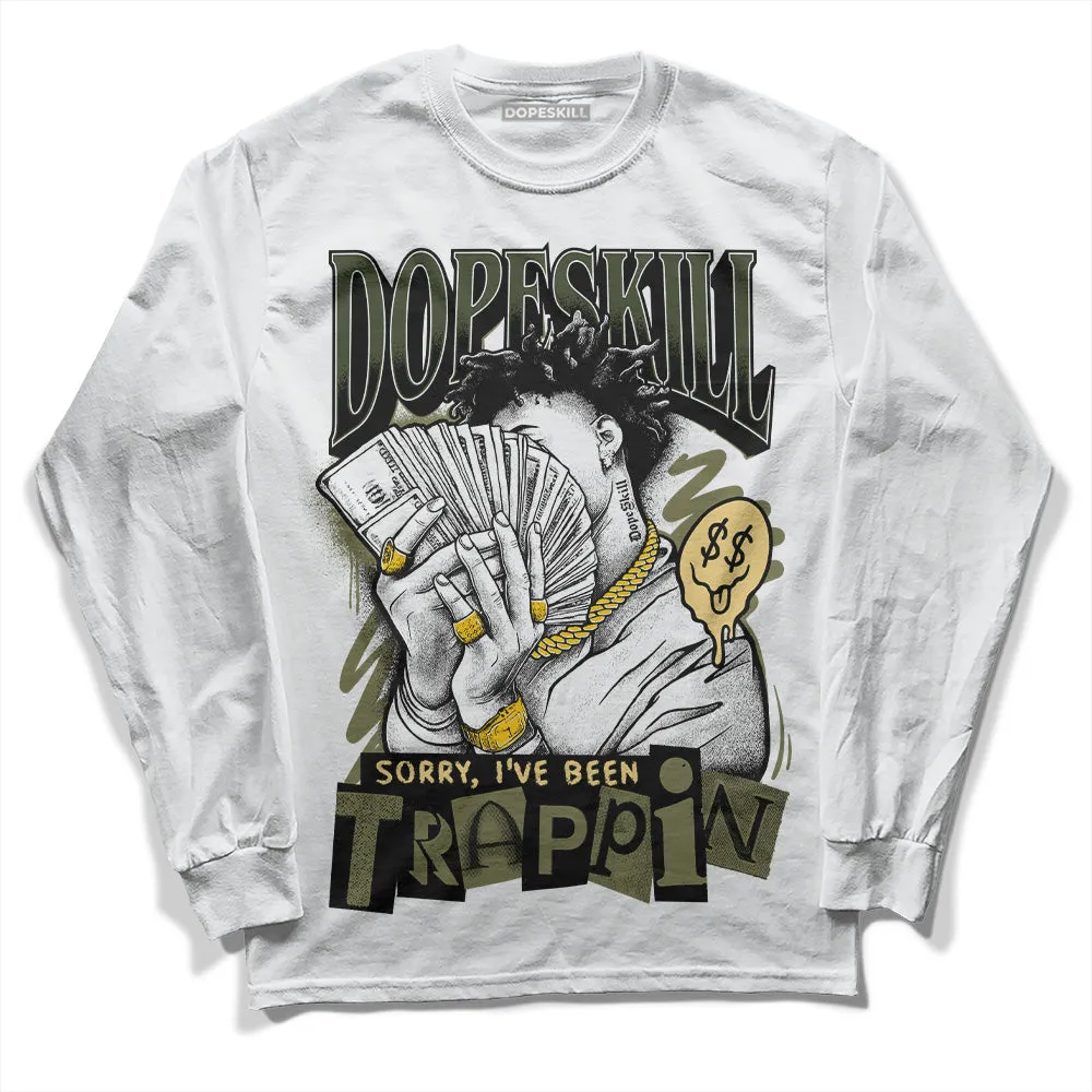 Craft Olive 4s DopeSkill Long Sleeve T-Shirt Sorry I've Been Trappin Graphic sold by DopeSkill product image thumbnail 2