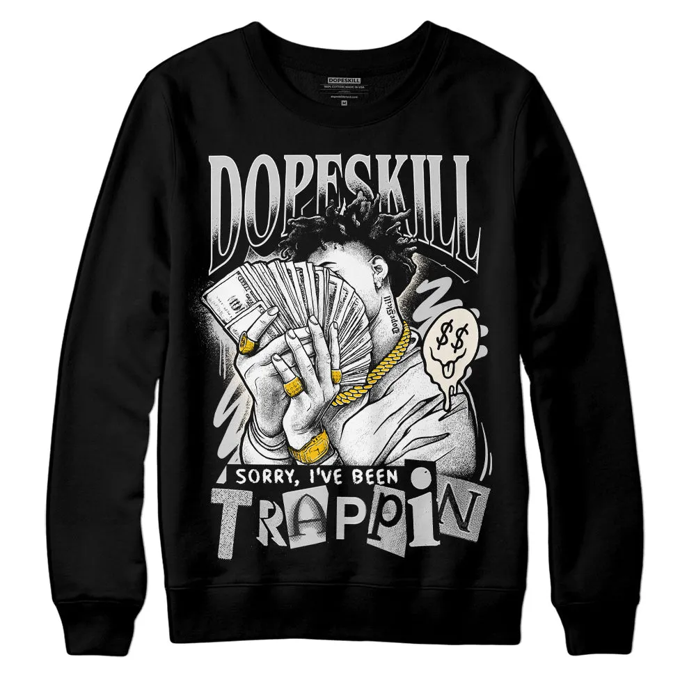 Off Noir 3s DopeSkill Sweatshirt Sorry I've Been Trappin Graphic sold by DopeSkill product image thumbnail 2