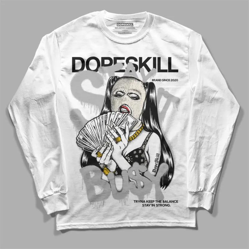 Off Noir 3s DopeSkill Long Sleeve T-Shirt Stay It Busy Graphic sold by DopeSkill