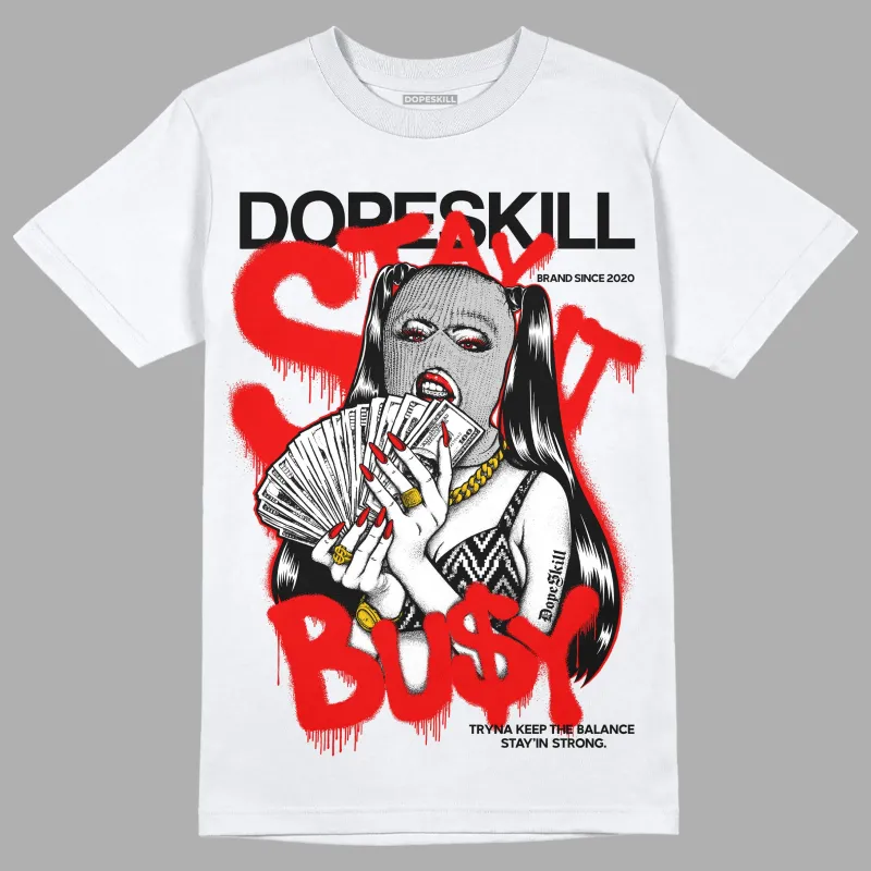 Cherry 12s DopeSkill T-Shirt Stay It Busy Graphic sold by DopeSkill