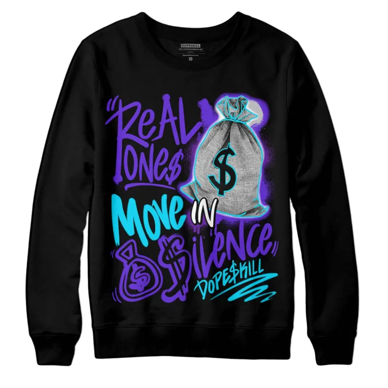 Aqua 6s DopeSkill Sweatshirt Real Ones Move In Silence Graphic sold by DopeSkill