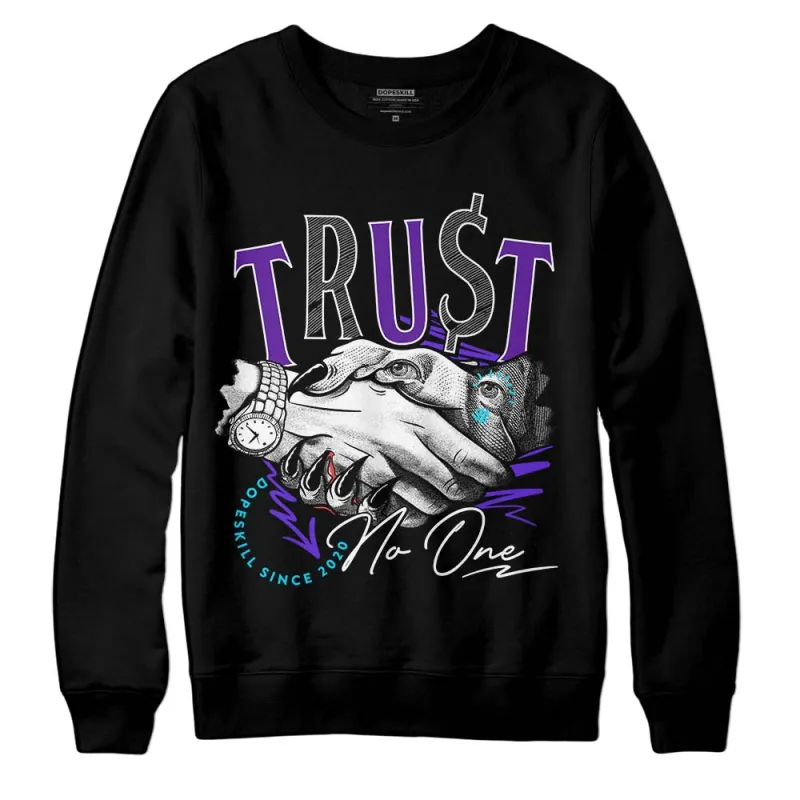 Aqua 6s DopeSkill Sweatshirt Trust No One Graphic sold by DopeSkill