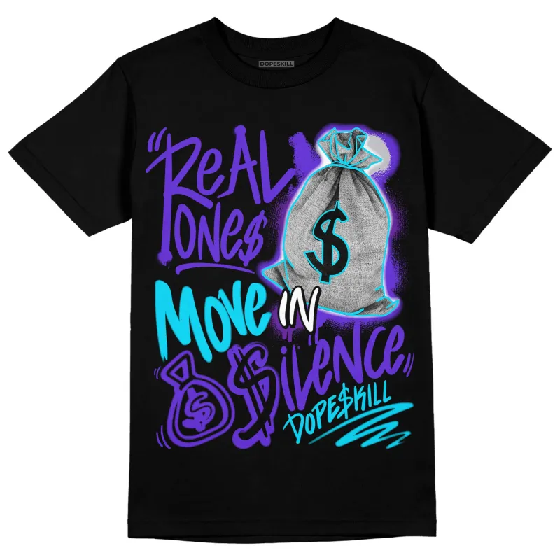 Aqua 6s DopeSkill T-Shirt Real Ones Move In Silence Graphic sold by DopeSkill