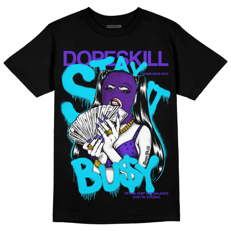 Aqua 6s DopeSkill T-Shirt Stay It Busy Graphic sold by DopeSkill