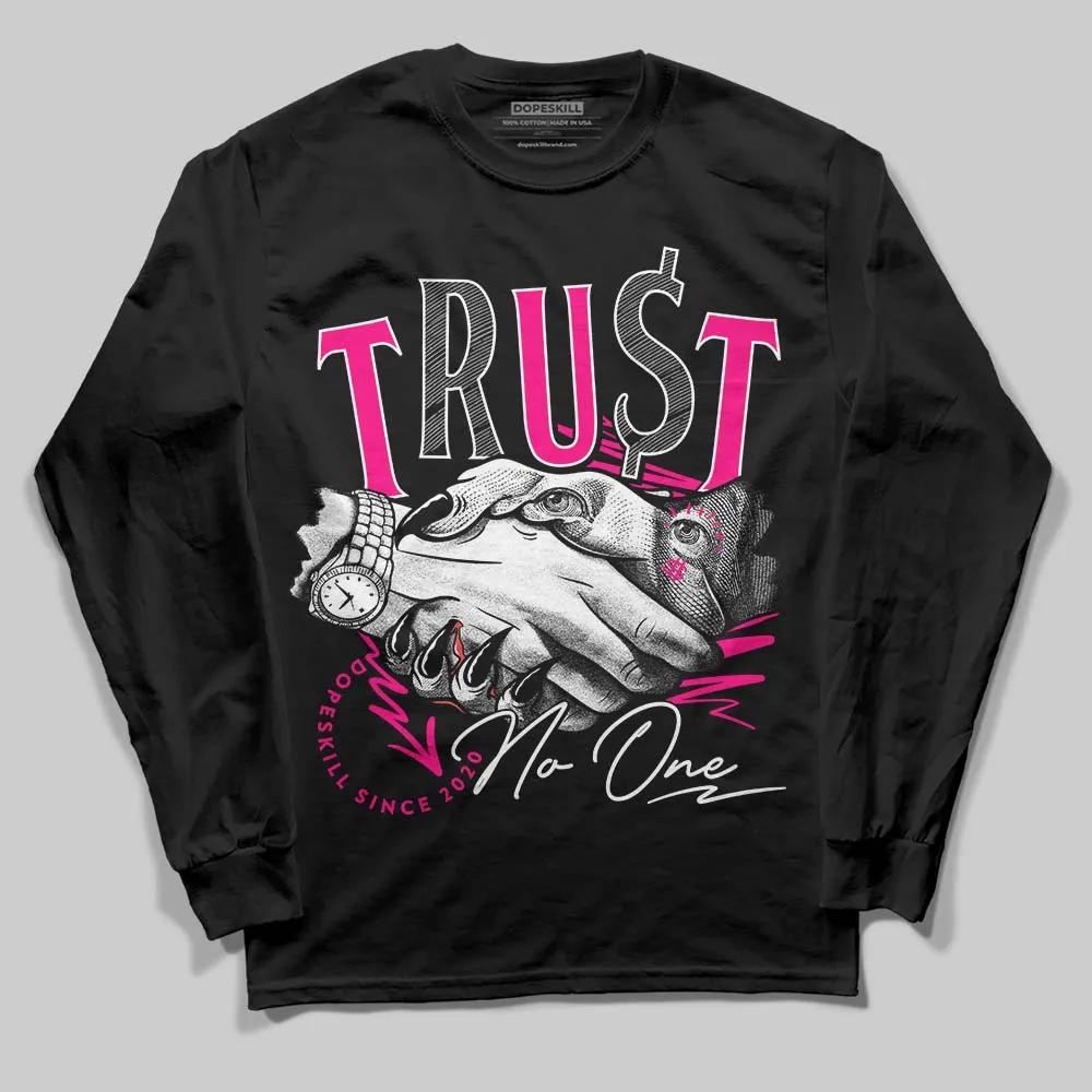Fierce Pink 1s DopeSkill Long Sleeve T-Shirt Trust No One Graphic sold by DopeSkill product image thumbnail 2