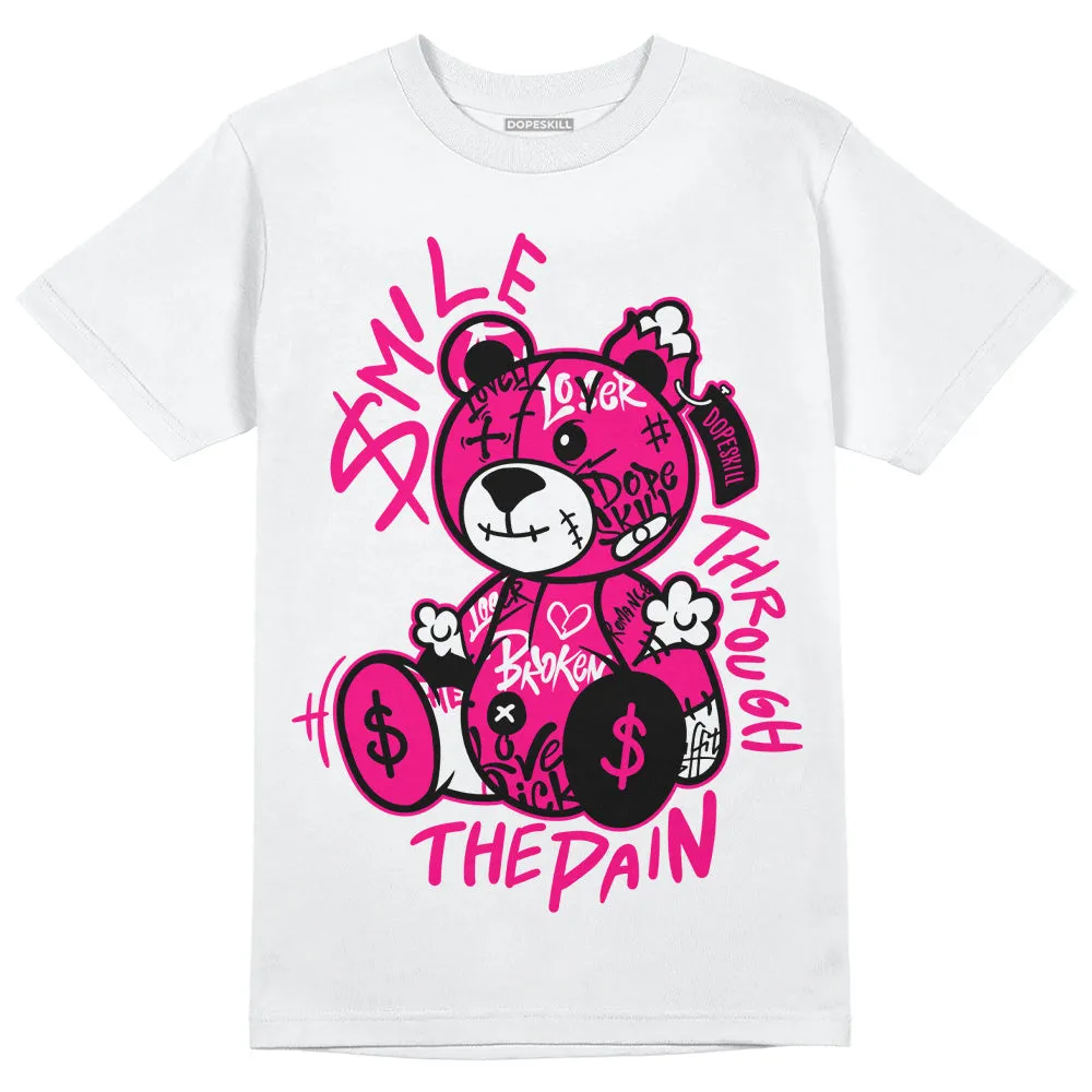 Fierce Pink 1s DopeSkill T-Shirt Smile Through The Pain Graphic sold by DopeSkill