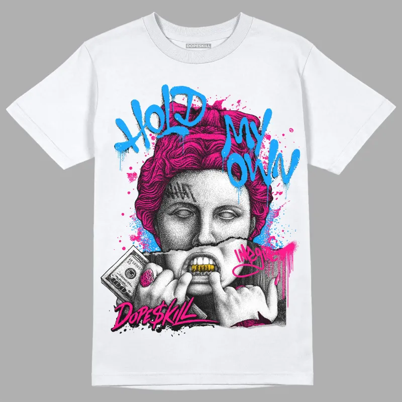 Fierce Pink 1s DopeSkill T-Shirt Hold My Own Graphic sold by DopeSkill
