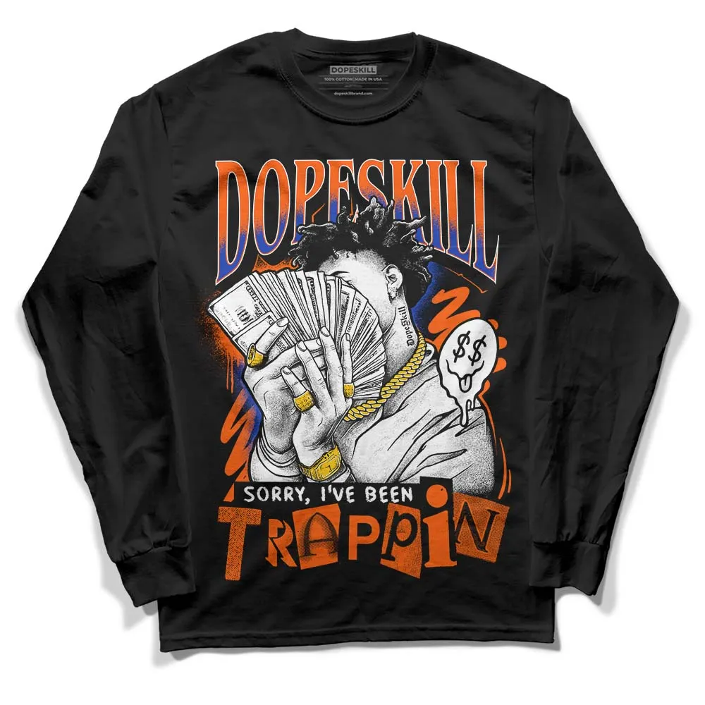 Dunk Low Futura Orange Blaze DopeSkill Long Sleeve T-Shirt Sorry I've Been Trappin Graphic sold by DopeSkill product image thumbnail 2