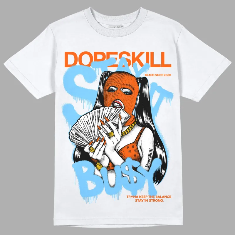 Dunk Low Futura University Blue DopeSkill T-Shirt Stay It Busy Graphic sold by DopeSkill