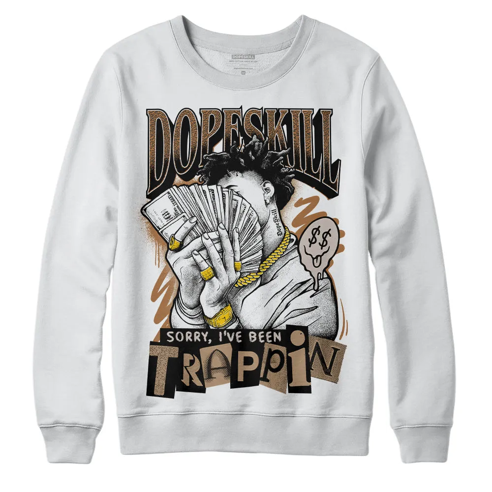Palomino 3s DopeSkill Sweatshirt Sorry I've Been Trappin Graphic sold by DopeSkill