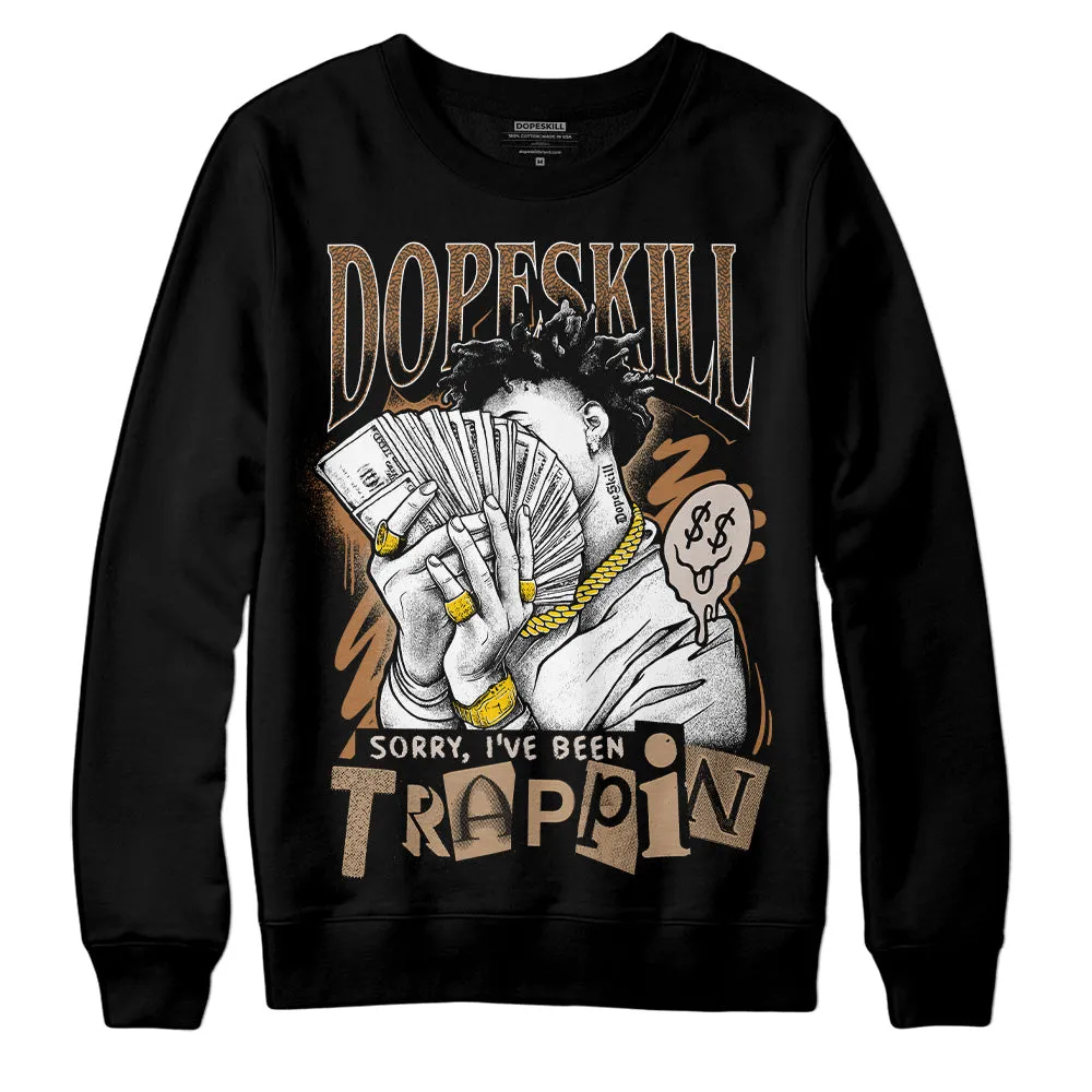 Palomino 3s DopeSkill Sweatshirt Sorry I've Been Trappin Graphic sold by DopeSkill product image thumbnail 2