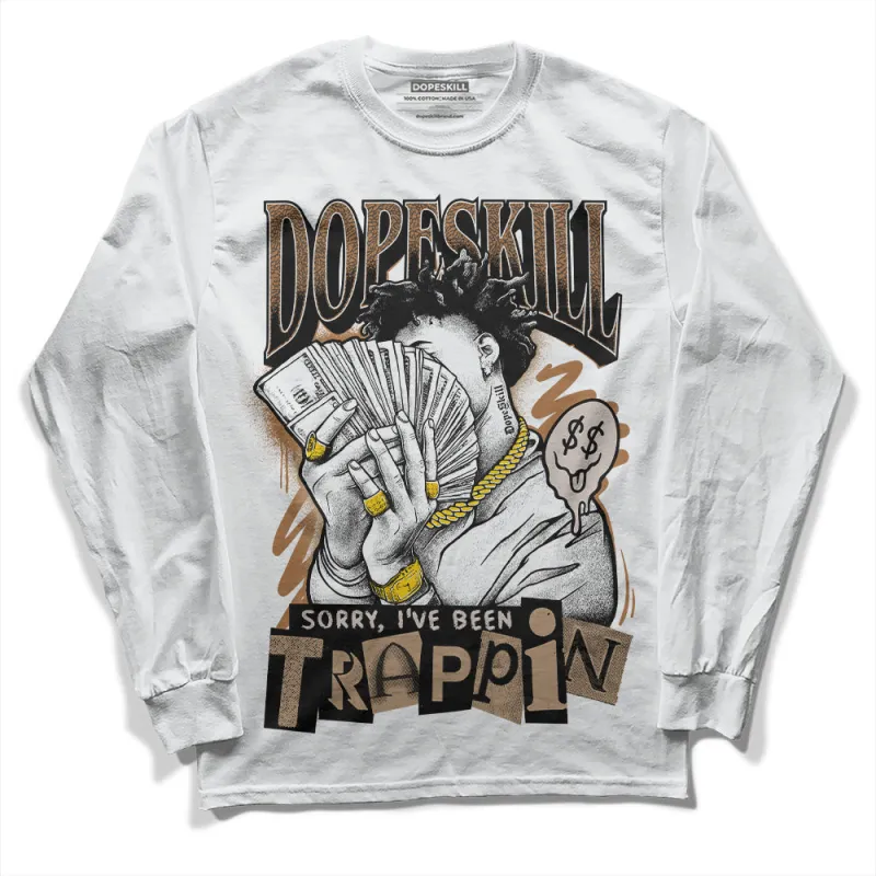 Palomino 3s DopeSkill Long Sleeve T-Shirt Sorry I've Been Trappin Graphic sold by DopeSkill