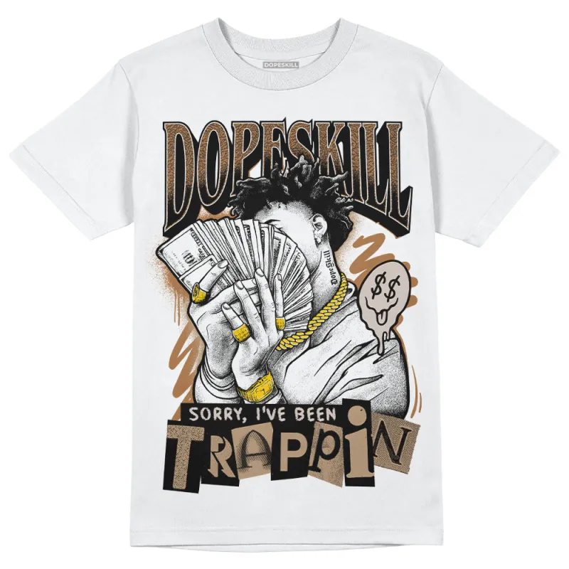 Palomino 3s DopeSkill T-Shirt Sorry I've Been Trappin Graphic sold by DopeSkill