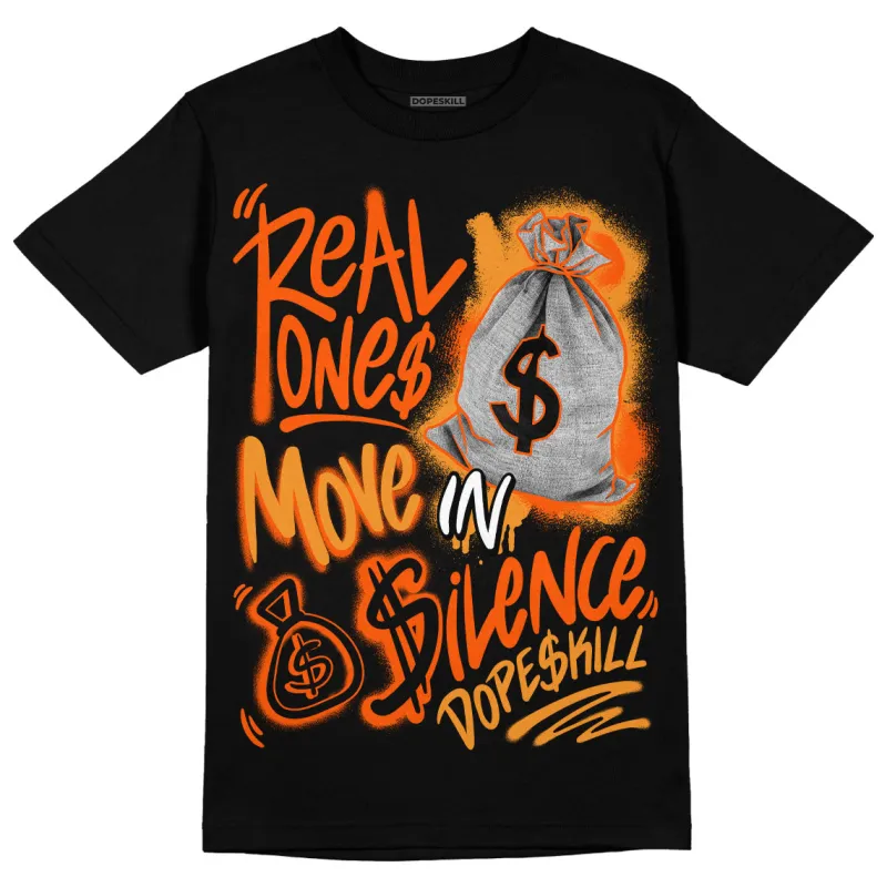 Brilliant Orange 12s DopeSkill T-Shirt Real Ones Move In Silence Graphic sold by DopeSkill