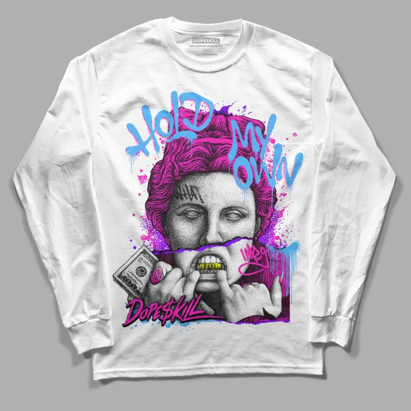 Dunk Low Active Fuchsia DopeSkill Long Sleeve T-Shirt Hold My Own Graphic sold by DopeSkill