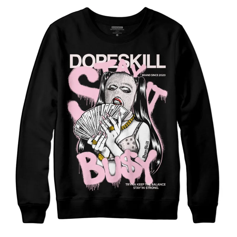Dunk Low Pink Foam DopeSkill Sweatshirt Stay It Busy Graphic sold by DopeSkill