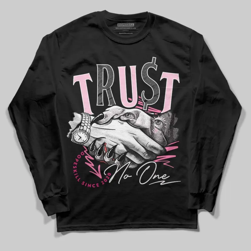 Dunk Low Pink Foam DopeSkill Long Sleeve T-Shirt Trust No One Graphic sold by DopeSkill