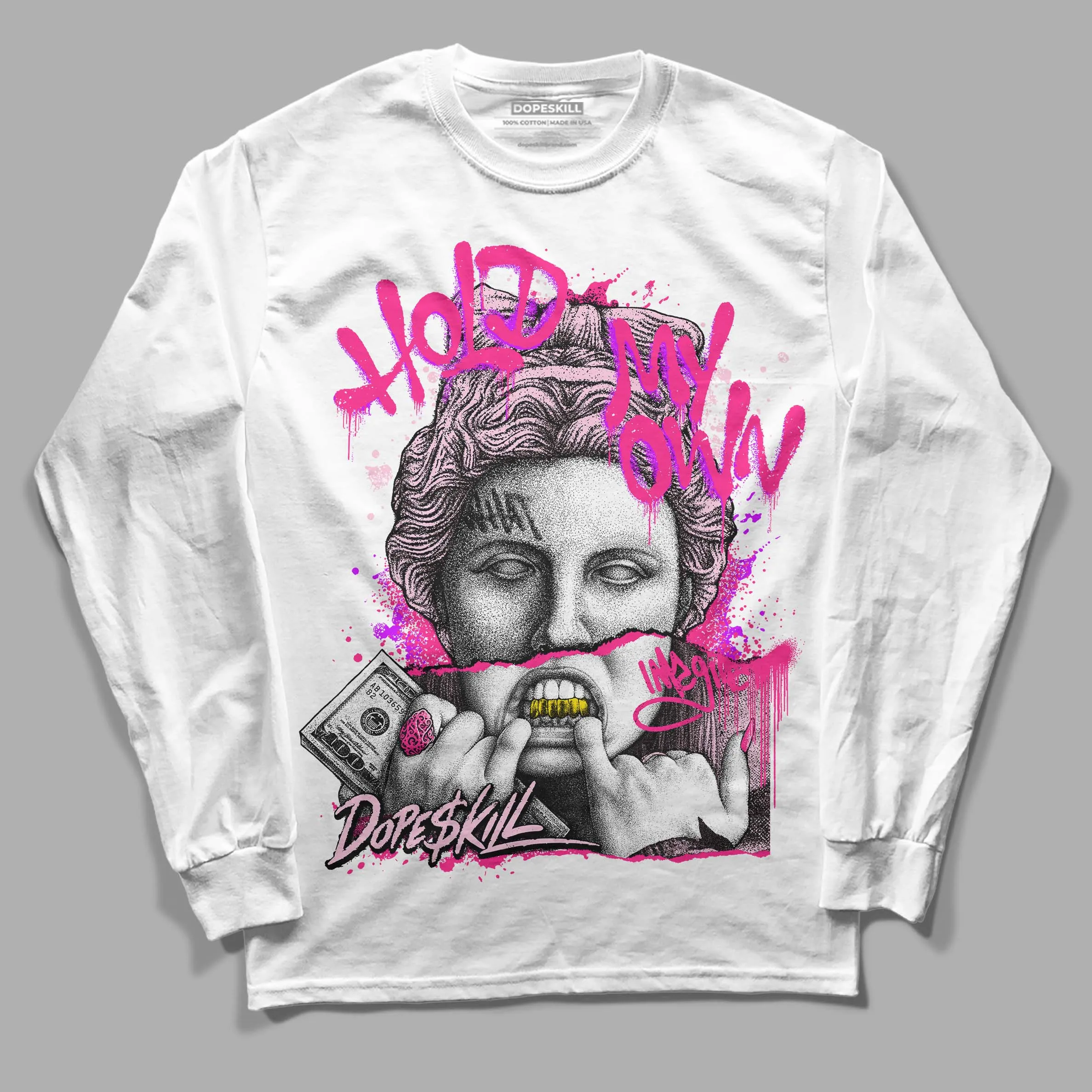 Dunk Low Pink Foam DopeSkill Long Sleeve T-Shirt Hold My Own Graphic sold by DopeSkill product image thumbnail 2