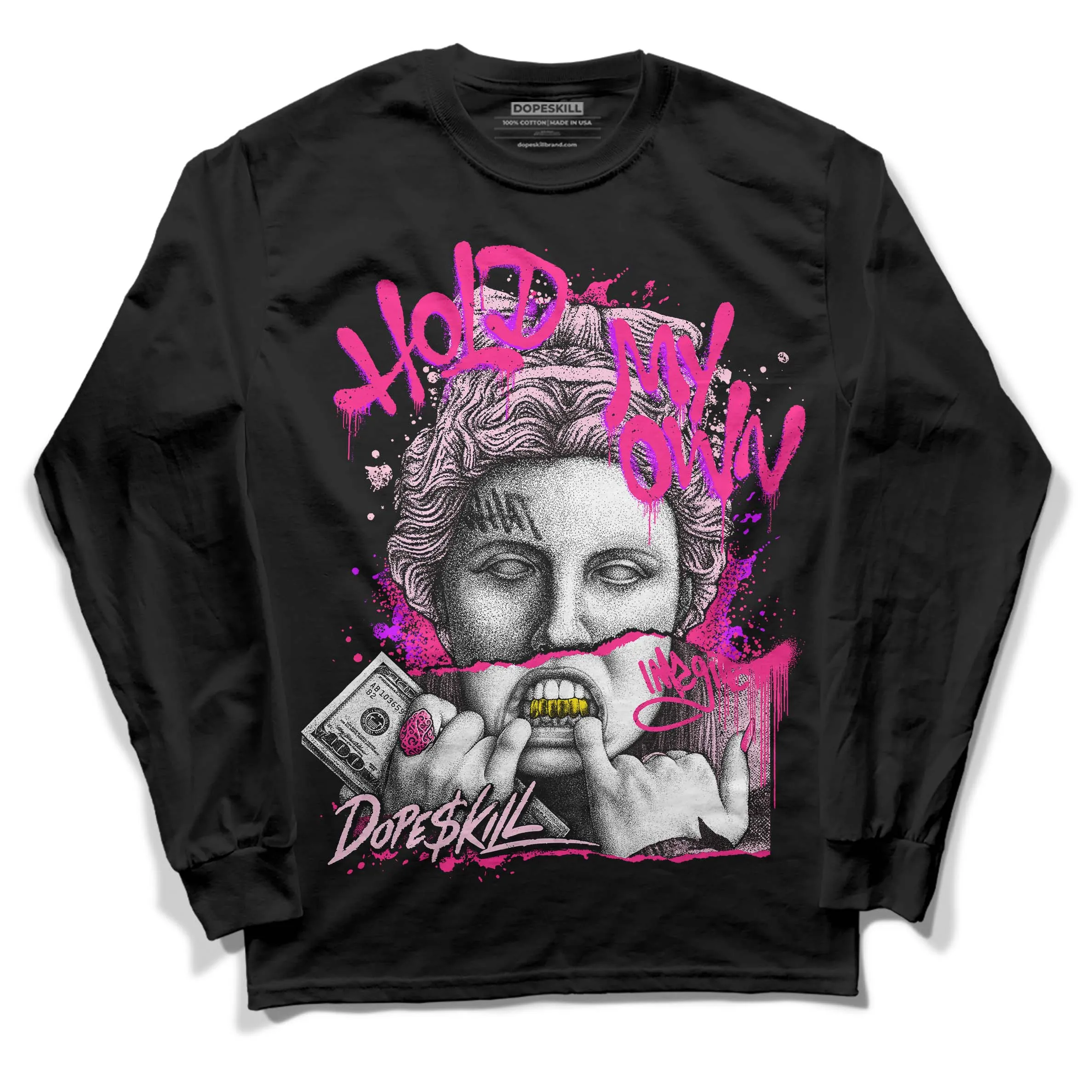 Dunk Low Pink Foam DopeSkill Long Sleeve T-Shirt Hold My Own Graphic sold by DopeSkill