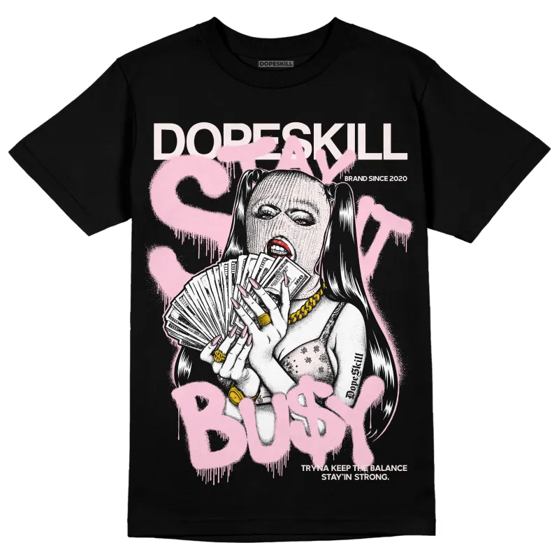 Dunk Low Pink Foam DopeSkill T-Shirt Stay It Busy Graphic sold by DopeSkill