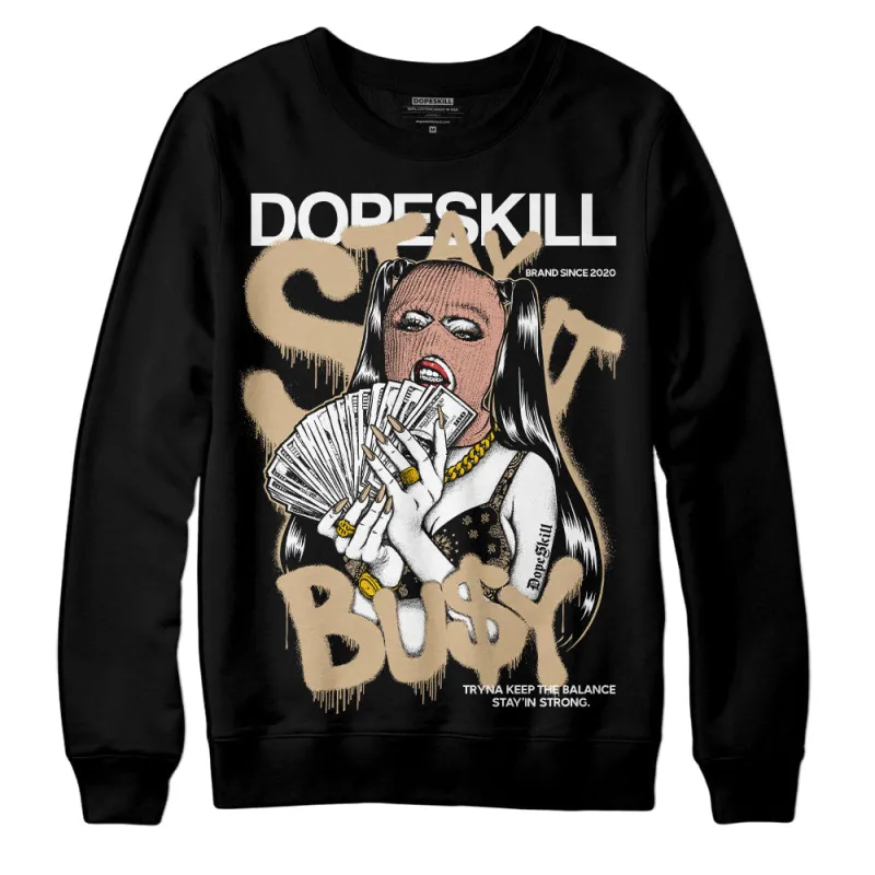 TAN Collection DopeSkill Sweatshirt Stay It Busy Graphic sold by DopeSkill