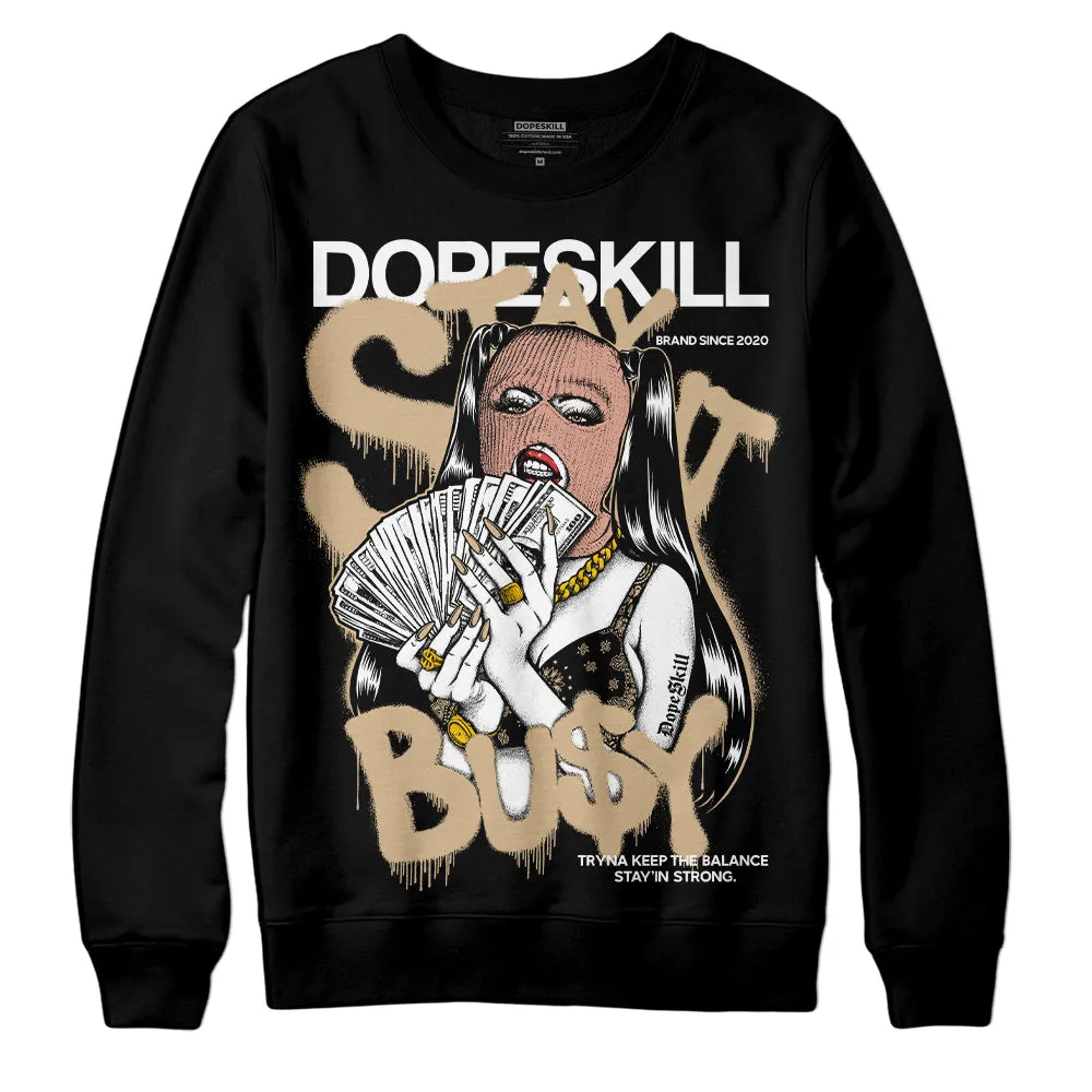 TAN Collection DopeSkill Sweatshirt Stay It Busy Graphic sold by DopeSkill