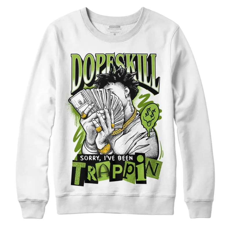 Dunk Low 'Chlorophyll' DopeSkill Sweatshirt Sorry I've Been Trappin Graphic sold by DopeSkill