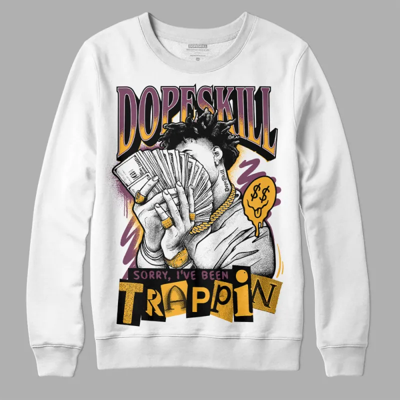 Brotherhood 1s High OG DopeSkill Sweatshirt Sorry I've Been Trappin Graphic sold by DopeSkill