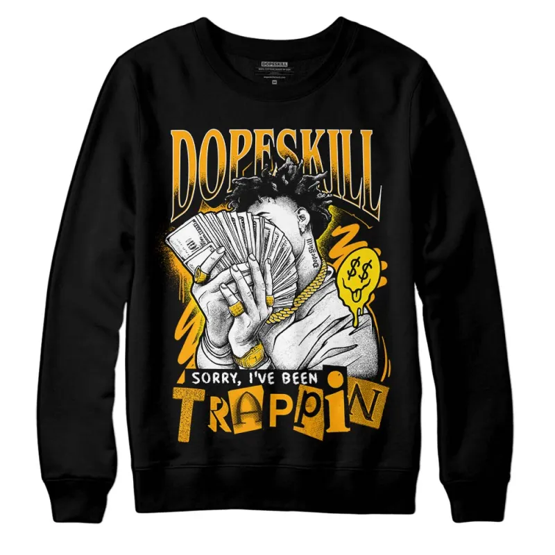 Black Taxi 12s DopeSkill Sweatshirt Sorry I've Been Trappin Graphic sold by DopeSkill