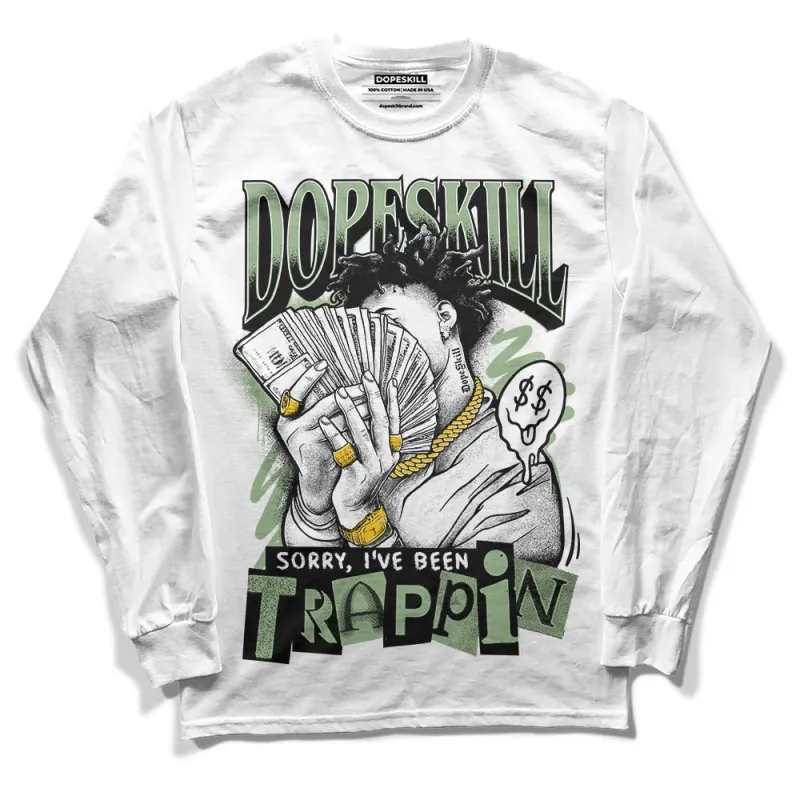 Seafoam 4s DopeSkill Long Sleeve T-Shirt Sorry I've Been Trappin Graphic sold by DopeSkill